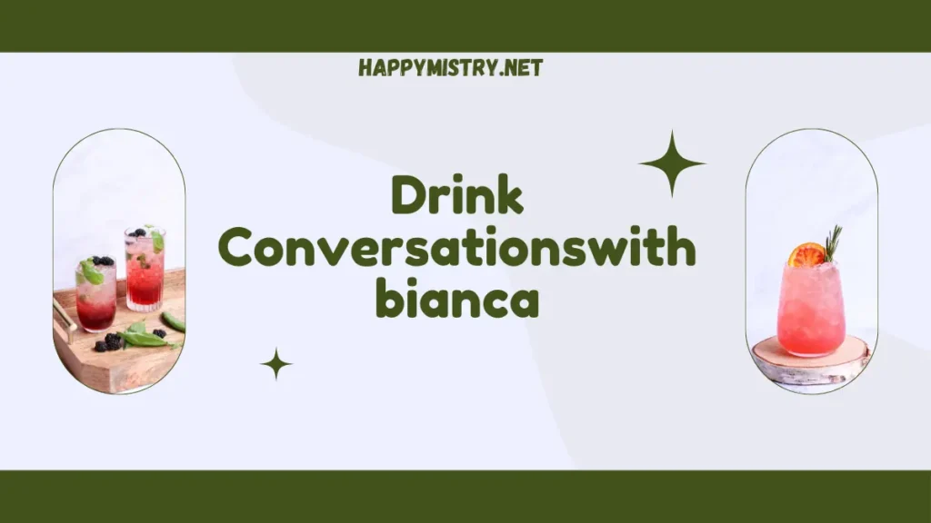 drink conversationswithbianca