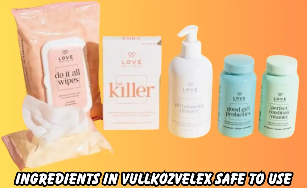 ingredients in vullkozvelex safe to use